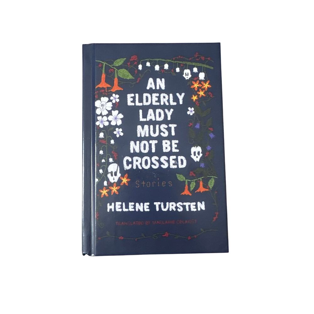 An Elderly Lady Must Not Be Crossed by Helene Tursten Hardcover Book